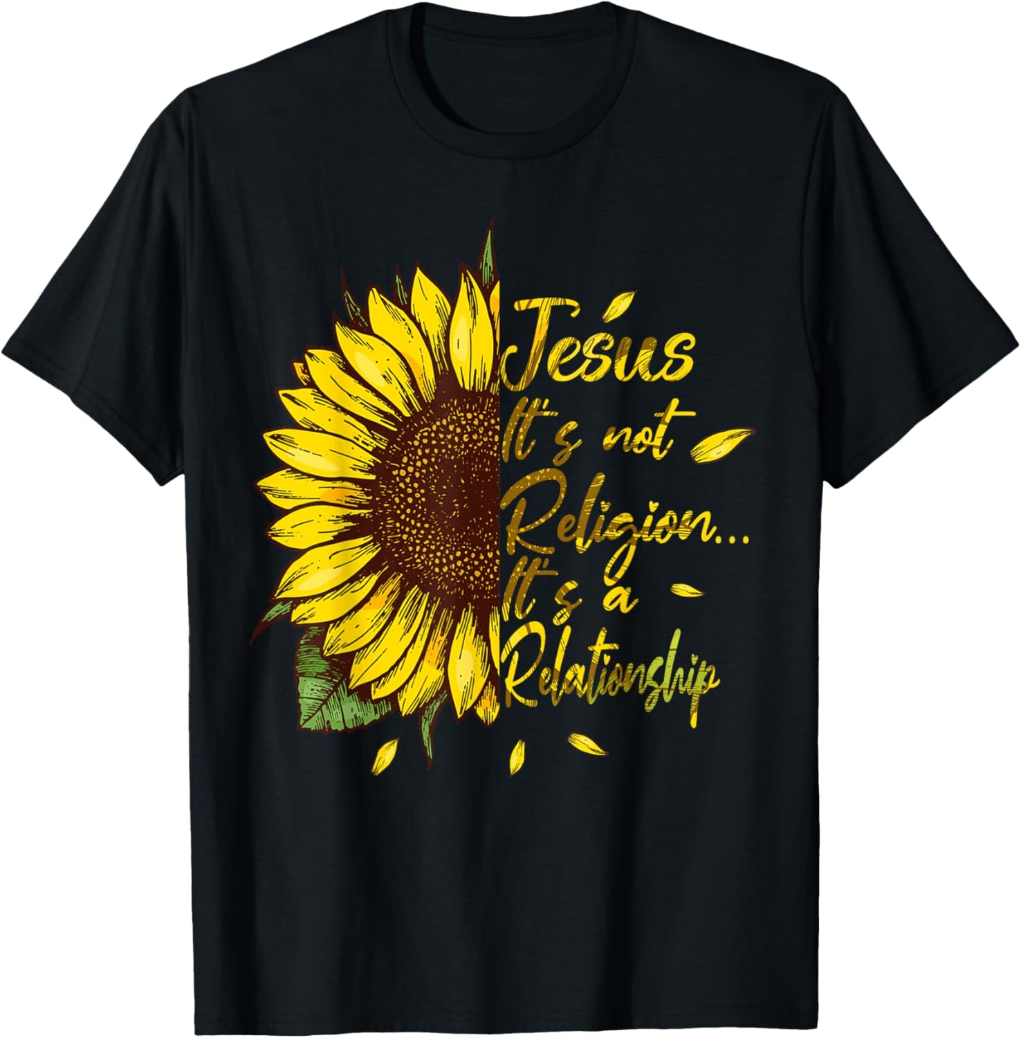 It'S Not a Religion It'S a Relationship Sunflower T-Shirt