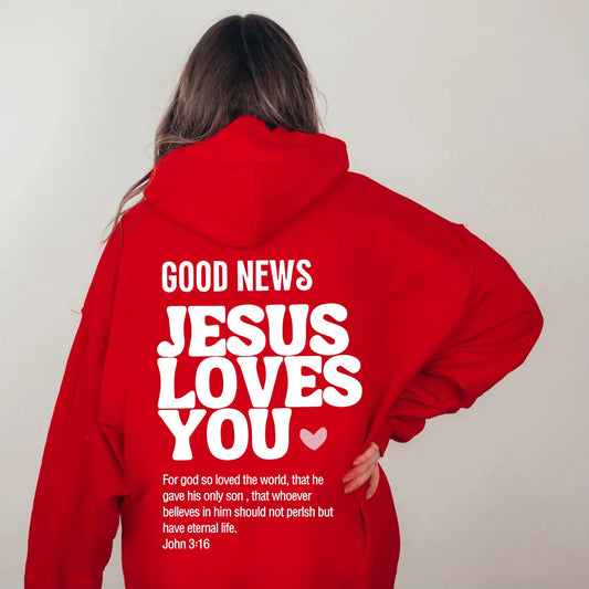GOOD NEWS JESUS LOVES YOU Hoodie Christian Sweatshirt Jesus Hoodie Trendy Hoodie Bible Verse Shirt Unisex Aesthetic Clothes